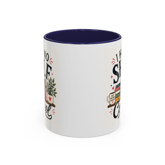I Have No Shelf Control Mug | Accent Coffee Mug, Book Lover Design