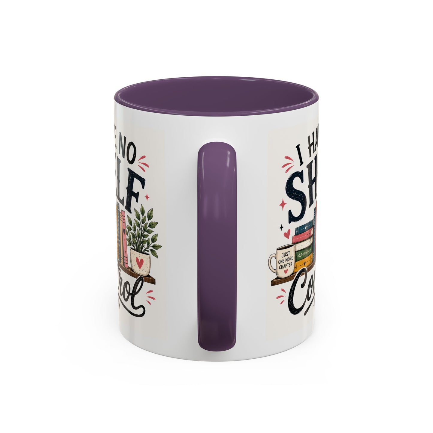 I Have No Shelf Control Mug | Accent Coffee Mug, Book Lover Design