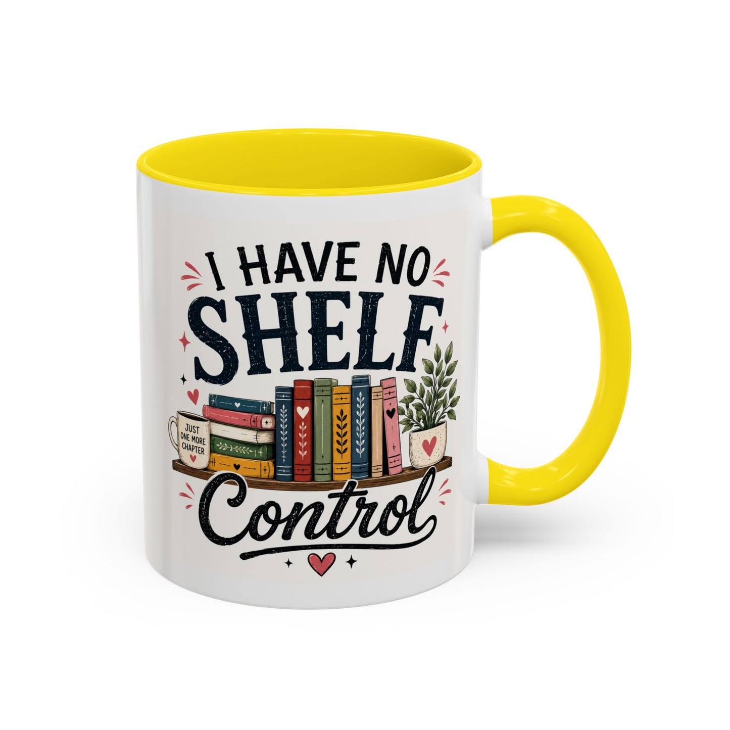 I Have No Shelf Control Mug | Accent Coffee Mug, Book Lover Design