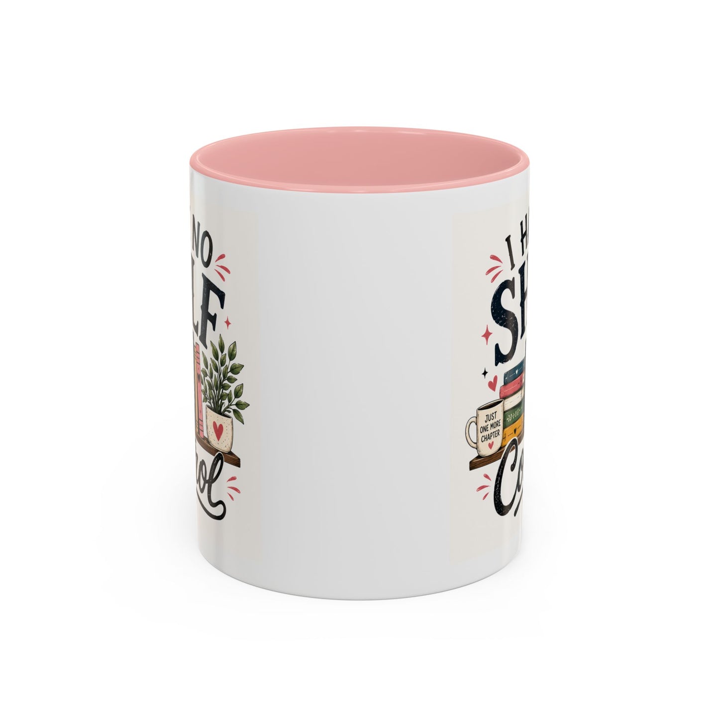 I Have No Shelf Control Mug | Accent Coffee Mug, Book Lover Design