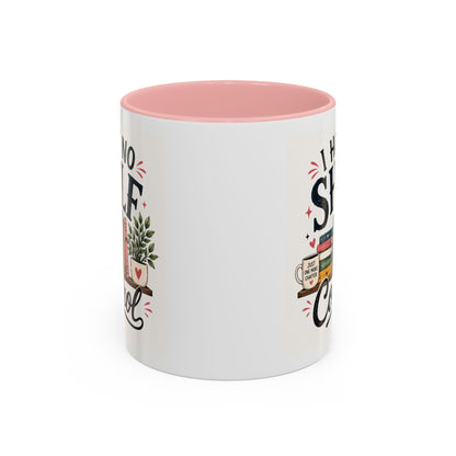 I Have No Shelf Control Mug | Accent Coffee Mug, Book Lover Design