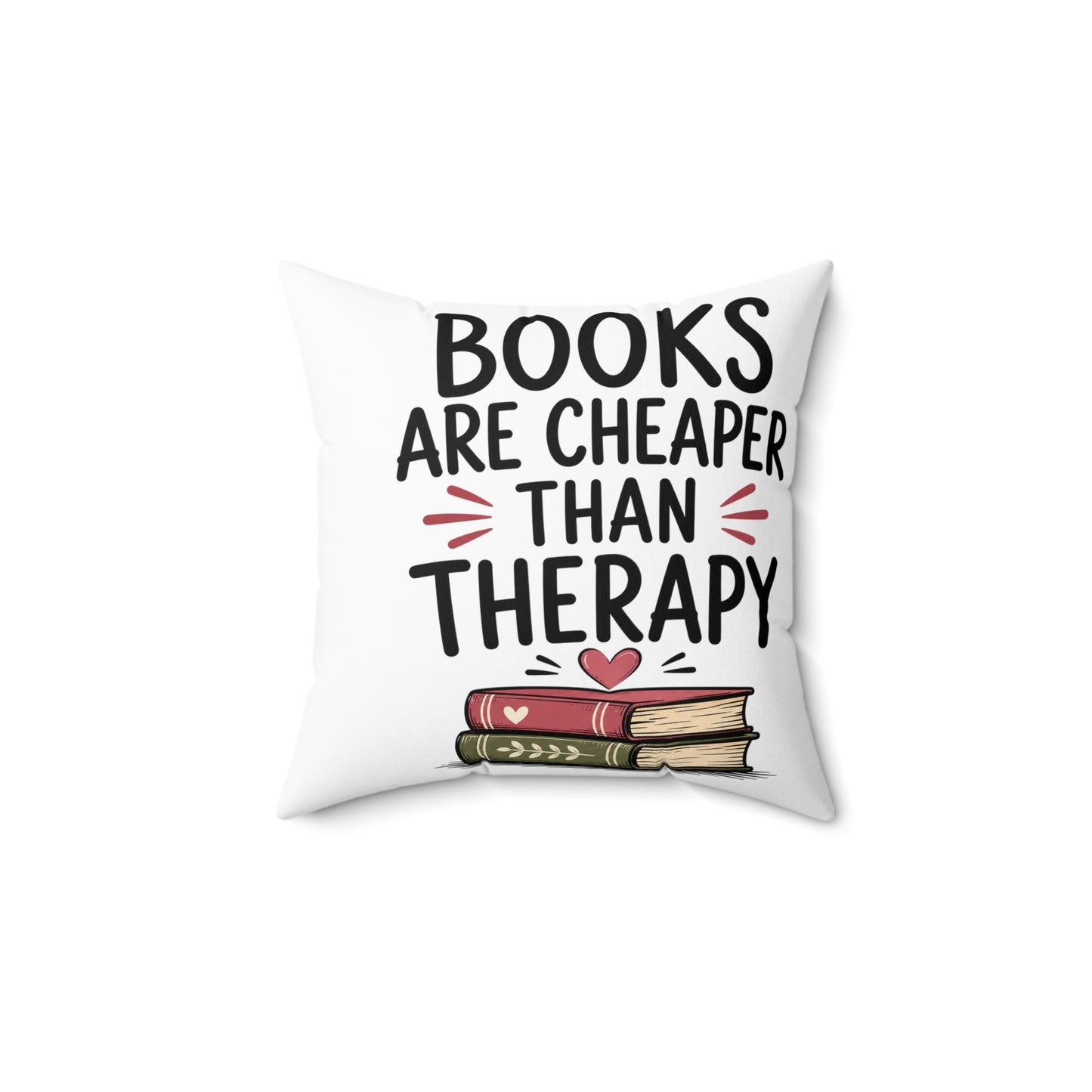 Books Are Cheaper Than Therapy Pillow — Literary Quote Decorative Throw Pillow