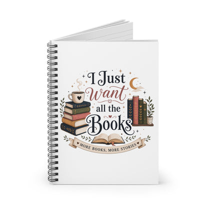 Book Lover Spiral Notebook — "I Just Want All the Books" Ruled Journal