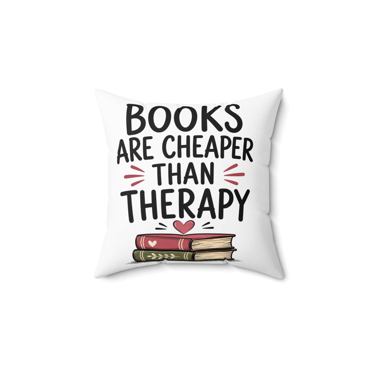 Books Are Cheaper Than Therapy Pillow — Literary Quote Decorative Throw Pillow