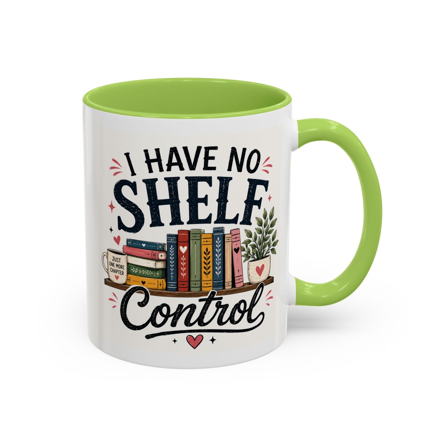 I Have No Shelf Control Mug | Accent Coffee Mug, Book Lover Design