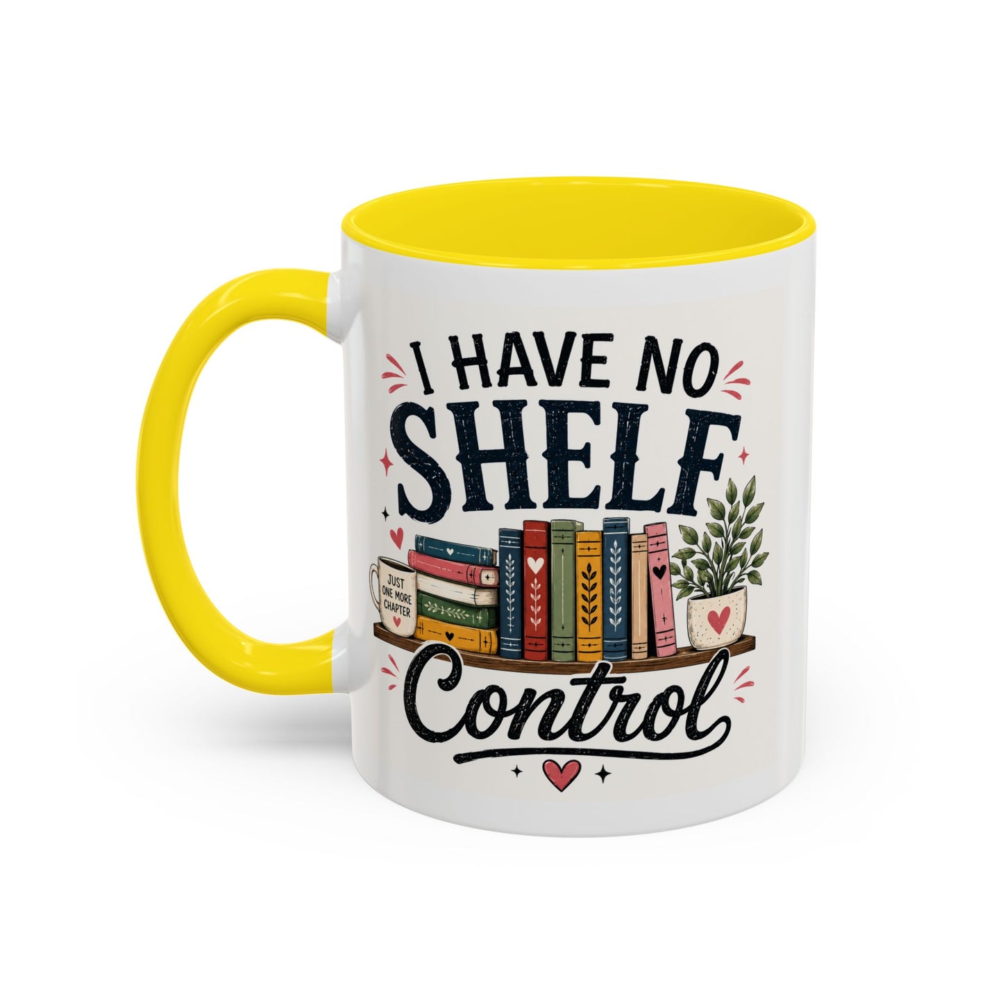 I Have No Shelf Control Mug | Accent Coffee Mug, Book Lover Design