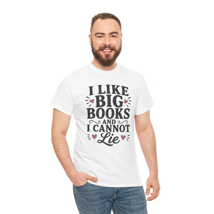 I Like Big Books and I Cannot Lie T-Shirt | Book Lover Tee, Reading Shirt