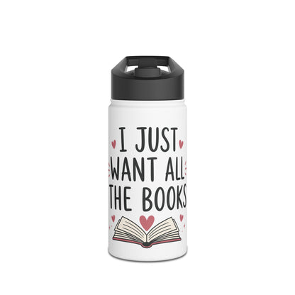 I Just Want All the Books Stainless Steel Water Bottle | Book Lover