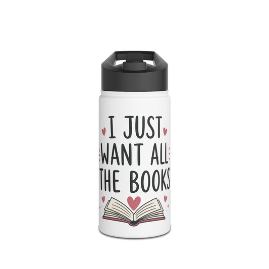 I Just Want All the Books Stainless Steel Water Bottle | Book Lover