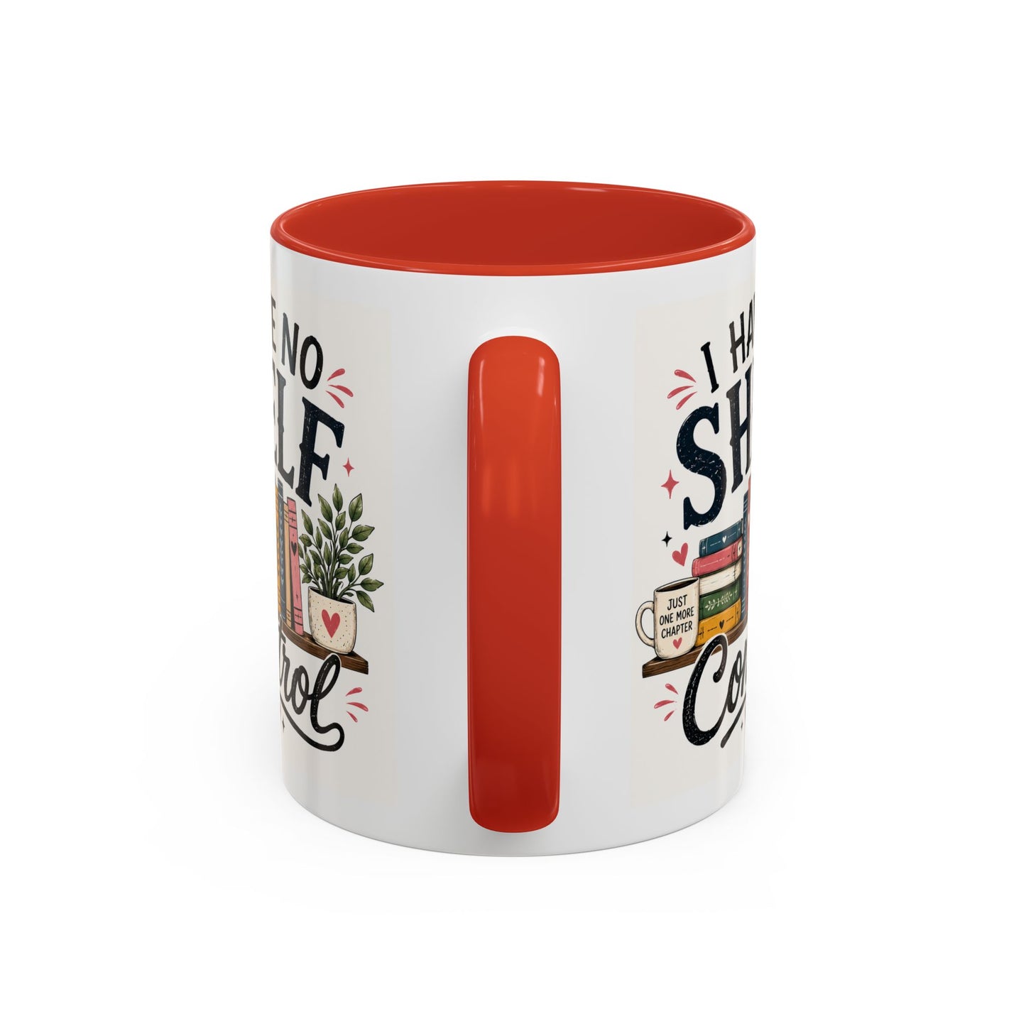 I Have No Shelf Control Mug | Accent Coffee Mug, Book Lover Design