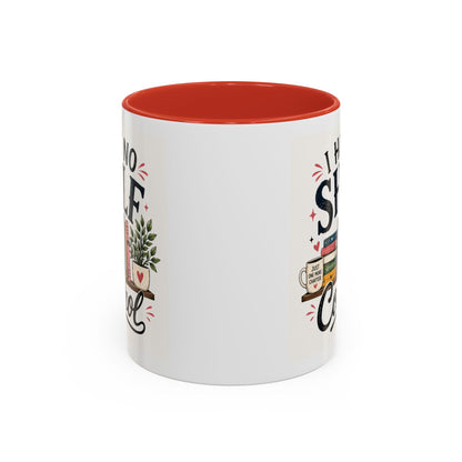I Have No Shelf Control Mug | Accent Coffee Mug, Book Lover Design