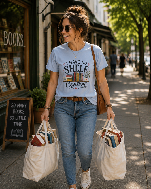 I Have No Shelf Control T-Shirt — Funny Book Lover Tee