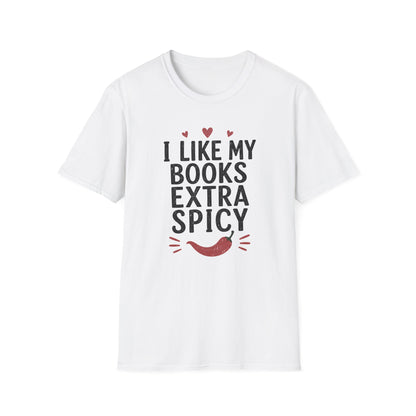I Like My Books Extra Spicy T-Shirt | Book Lover Typography, Chili Design