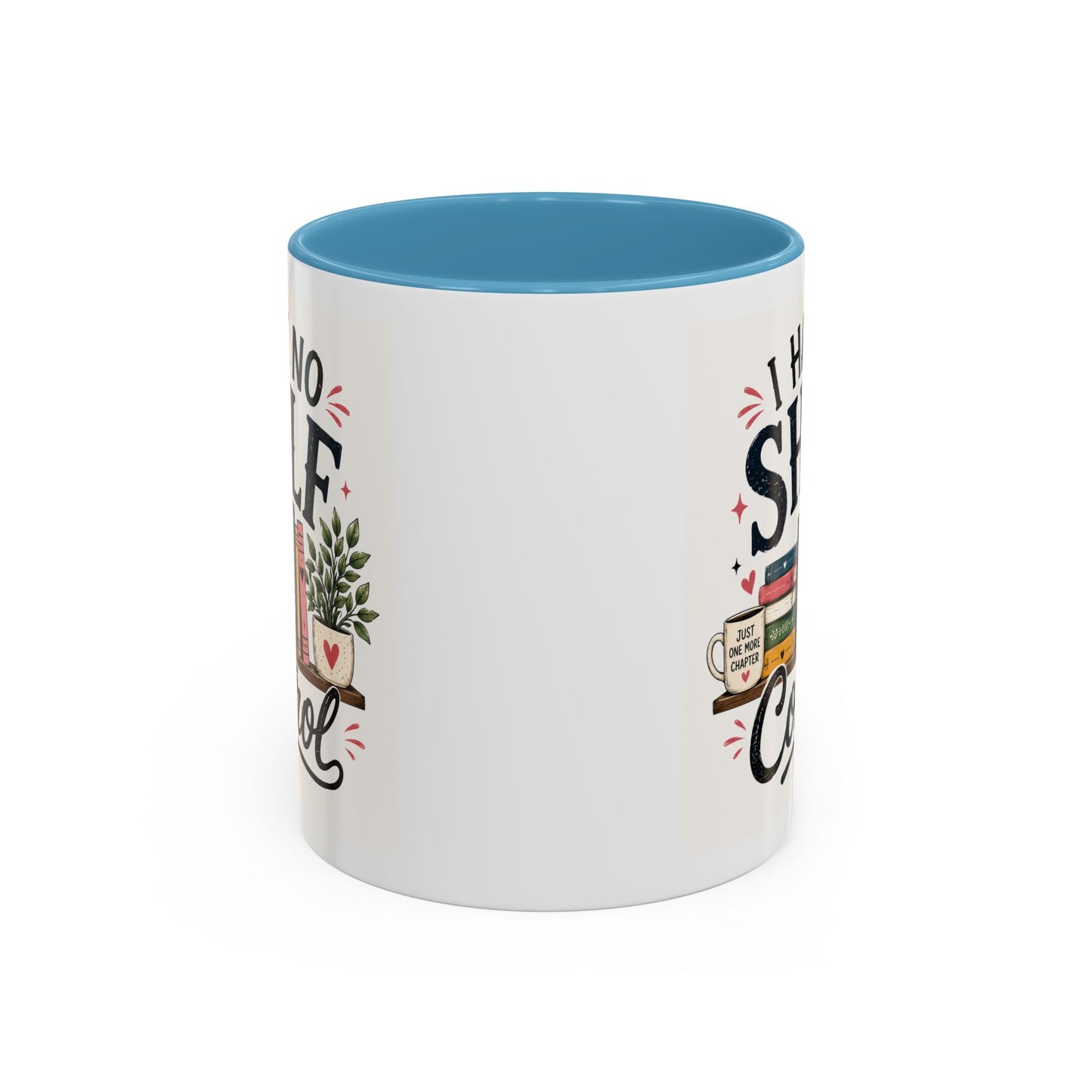 I Have No Shelf Control Mug | Accent Coffee Mug, Book Lover Design