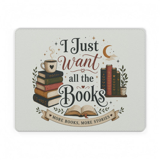 I Just Want All The Books PU Leather Mouse Mat | Book Lover Desk Mat, Reading Quote