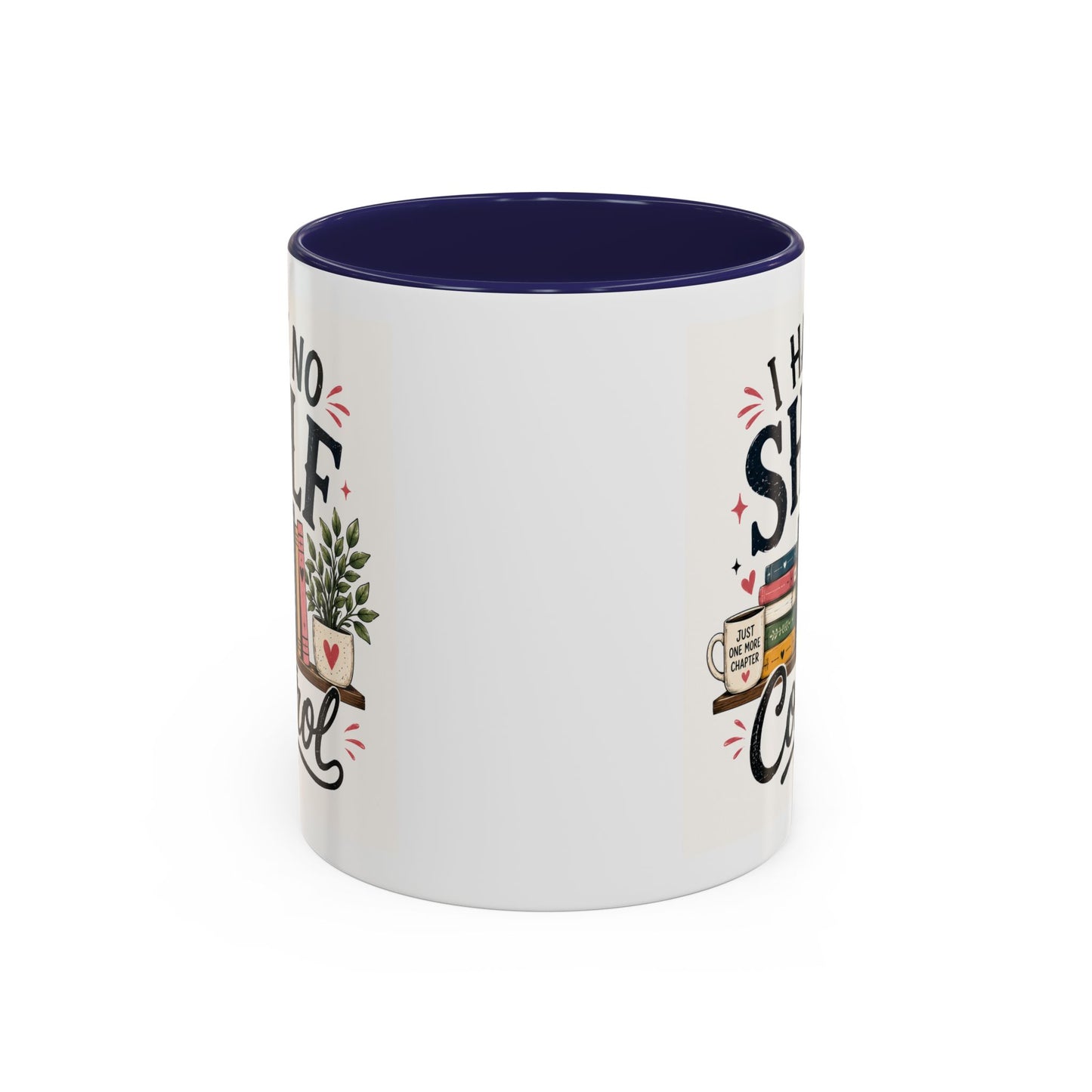 I Have No Shelf Control Mug | Accent Coffee Mug, Book Lover Design