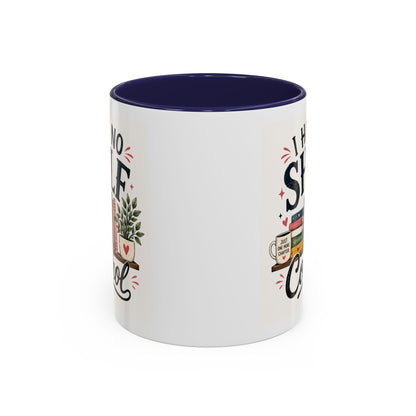 I Have No Shelf Control Mug | Accent Coffee Mug, Book Lover Design