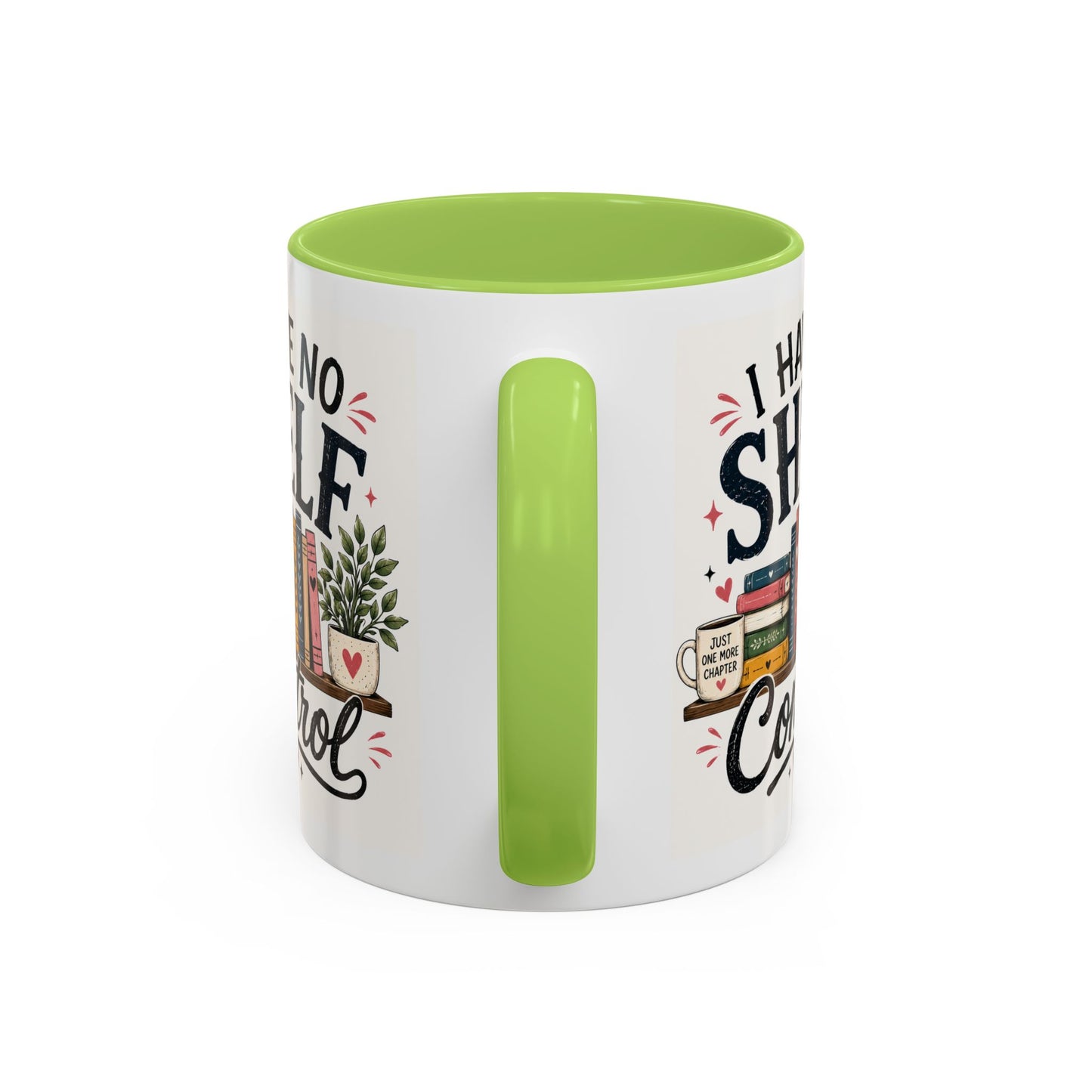 I Have No Shelf Control Mug | Accent Coffee Mug, Book Lover Design