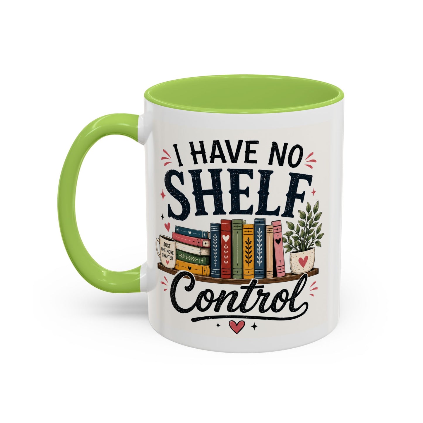 I Have No Shelf Control Mug | Accent Coffee Mug, Book Lover Design