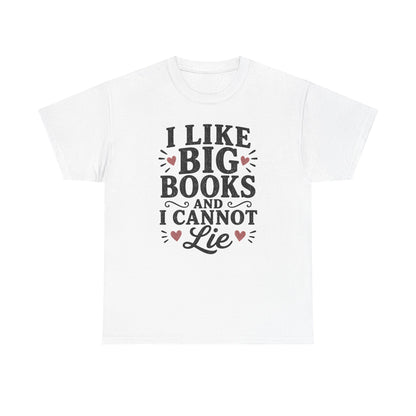 I Like Big Books and I Cannot Lie T-Shirt | Book Lover Tee, Reading Shirt