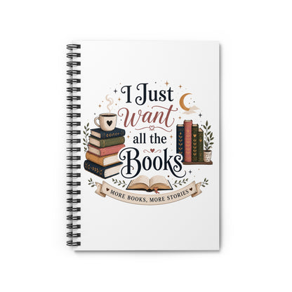 Book Lover Spiral Notebook — "I Just Want All the Books" Ruled Journal