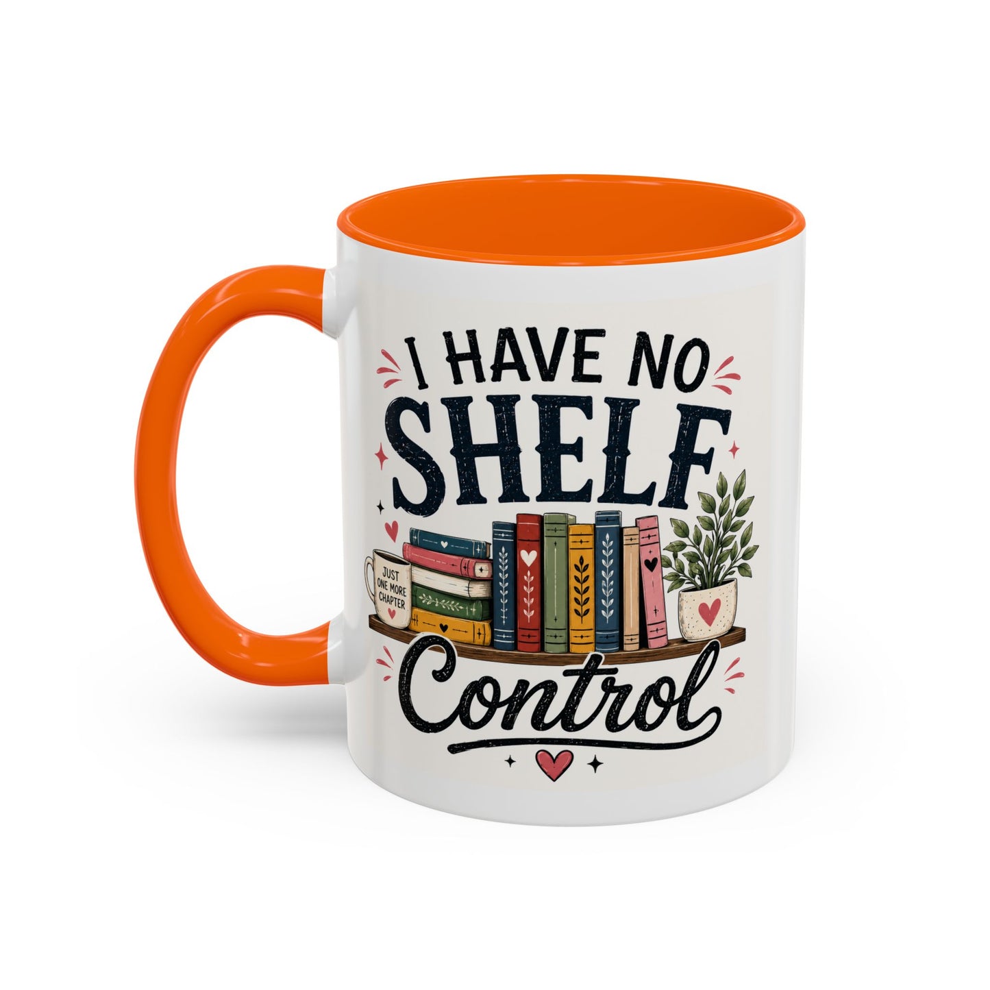 I Have No Shelf Control Mug | Accent Coffee Mug, Book Lover Design