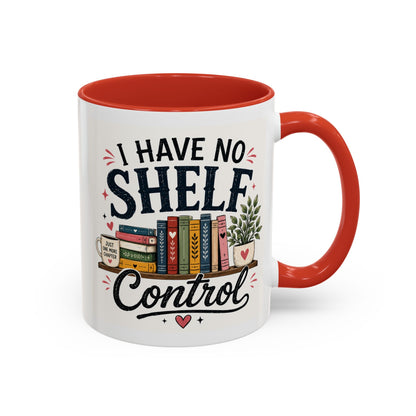 I Have No Shelf Control Mug | Accent Coffee Mug, Book Lover Design