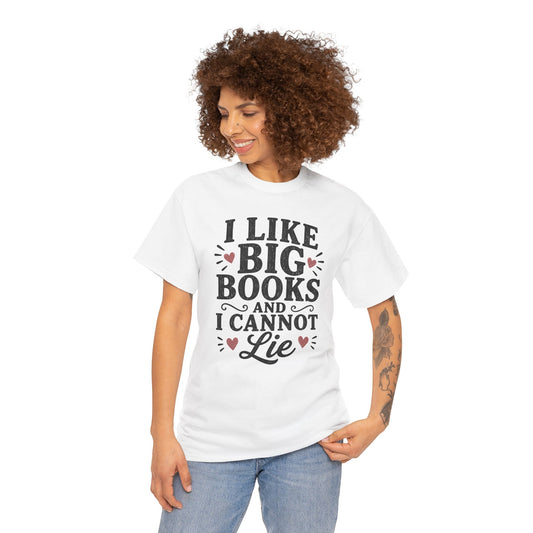 I Like Big Books and I Cannot Lie T-Shirt | Book Lover Tee, Reading Shirt
