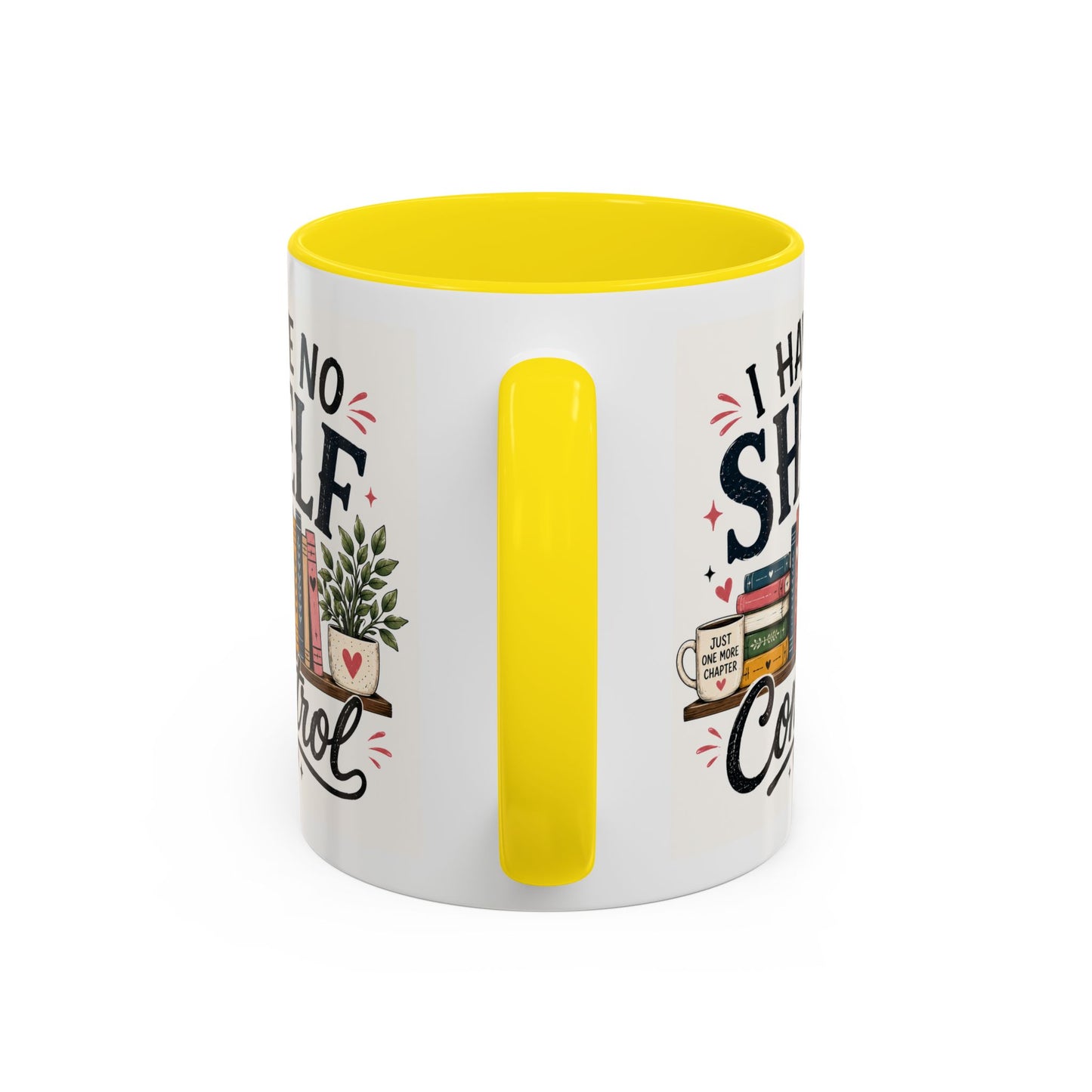 I Have No Shelf Control Mug | Accent Coffee Mug, Book Lover Design