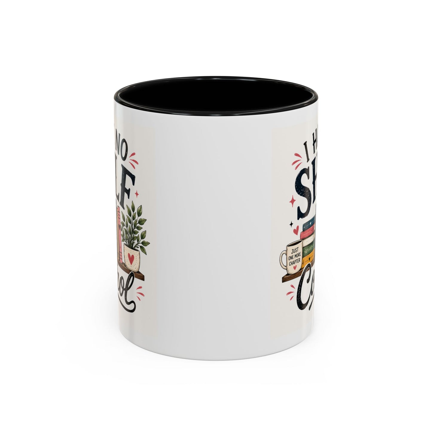 I Have No Shelf Control Mug | Accent Coffee Mug, Book Lover Design