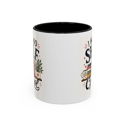 I Have No Shelf Control Mug | Accent Coffee Mug, Book Lover Design
