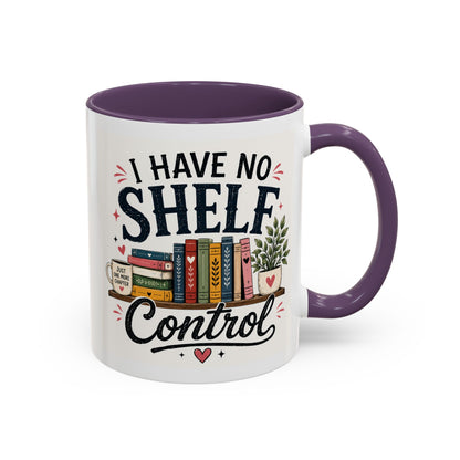 I Have No Shelf Control Mug | Accent Coffee Mug, Book Lover Design