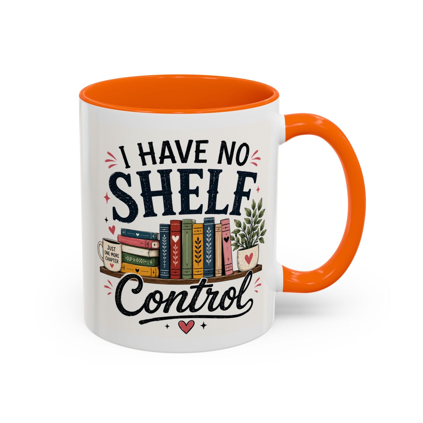 I Have No Shelf Control Mug | Accent Coffee Mug, Book Lover Design